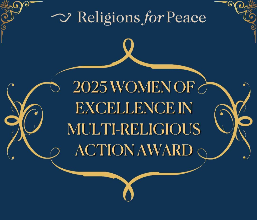 Religions for Peace Announces Recipients of the 2025 Women of Excellence in Multi-Religious Action Award